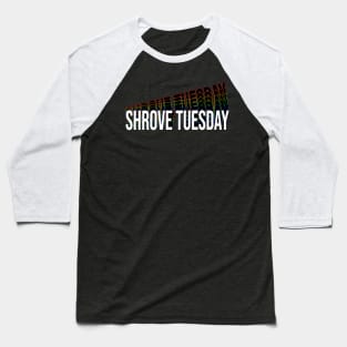 Shrove Tuesday Baseball T-Shirt